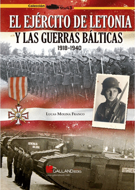 EJERCITO DE LETONIA Y LAS GUERRAS BÁLTICAS (1918-1940)