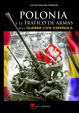 POLONIA Y EL TR�FICO DE ARMAS EN LA GUERRA CIVIL ESPA�OLA