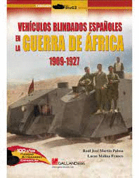 VEH�CULOS BLINDADOS ESPA�OLES EN LA GUERRA DE �FRICA (1909-1927)