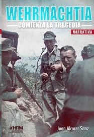 WEHRMACHTIA COMIENZA LA TRAGEDIA