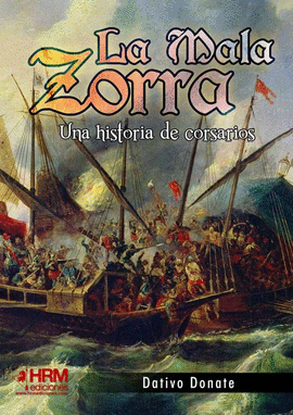 MALA ZORRA UNA HISTORIA DE CORSARIOS