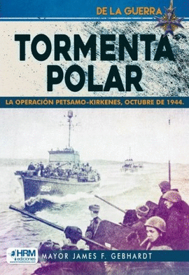 TORMENTA POLAR LA OPERACIN PETSAMO-KIRKENES OCTIBRE DE 1944