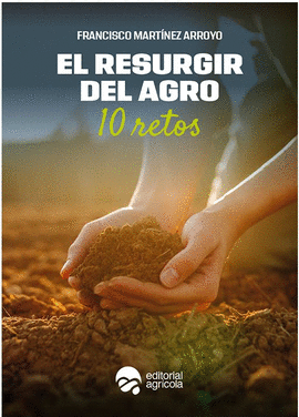 EL RESURGIR DEL AGRO . 10 RETOS