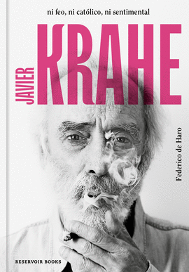JAVIER KRAHE NI FEO NI CAT�LICO NI SENTIMENTAL