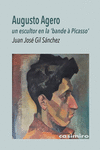 AUGUSTO AGERO UN ESCULTOR EN LA BANDE  PICASSO