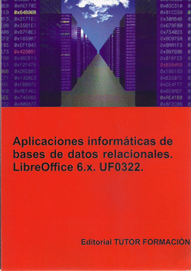 APLICACIONES INFORMTICAS DE BASES DE DATOS RELACIONALES. LIBREOFFICE BASE 6.X.