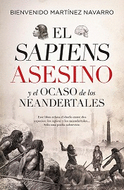 SAPIENS ASESINO Y EL OCASO DE LOS NEANDERTALES