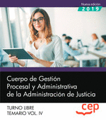 CUERPO DE GESTION PROCESAL Y ADMINISTRATIVA ADMINISTRACI�N JUSTICIA TURNO LIBRE TEMARIO VOL 4