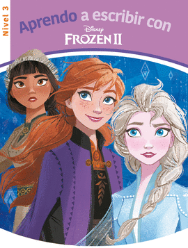APRENDO A ESCRIBIR CON FROZEN II (NIVEL 3) (DISNEY. LECTOESCRITURA)