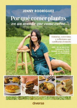 POR QU� COMER PLANTAS EN UN MUNDO QUE COME CARNE