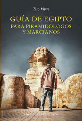 GUA DE EGIPTO PARA PIRAMIDLOGOS Y MARCIANOS