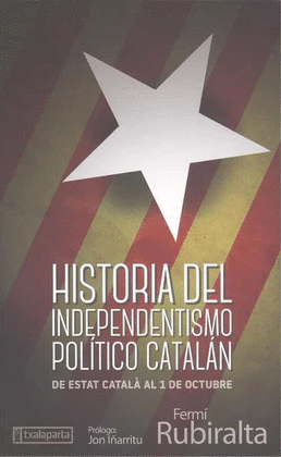 HISTORIA DEL INDEPENDENTISMO POL�TICO CATAL�N