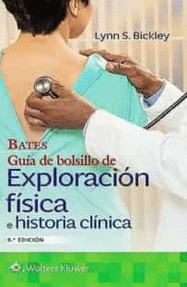 BATES - GU�A DE BOLSILLO DE EXPLORACI�N F�SICA E HISTORIA CL�NICA (9� EDICI�N)