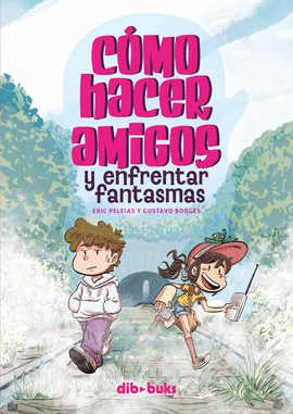 C�MO HACER AMIGOS Y ENFRENTAR FANTASMAS