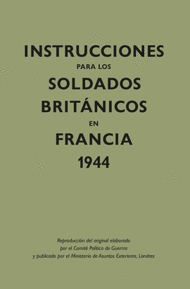 INSTRUCCIONES PARA LOS SOLDADOS BRITNICOS EN FRANCIA 1944