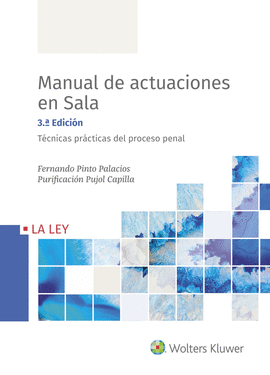MANUAL DE ACTUACIONES EN SALA. TCNICAS PRCTICAS DEL PROCESO PENAL (3. EDICIN