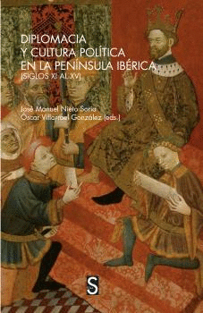 DIPLOMACIA Y CULTURA POLTICA EN LA PENNSULA IBRICA (SIGLOS XV AL XV)