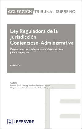 LEY REGULADORA DE LA JURISDICCI�N CONTENCIOSO-ADMINISTRATIVA 4� ED.