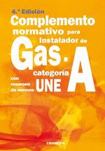 COMPLEMENTO NORMATIVO PARA INSTALADORES DE GAS CATEGORÍA A. CON RESUMEN NORMAS U