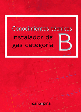 CONOCIMIENTOS TCNICOS PARA INSTALADOR DE GAS CATEGORA B