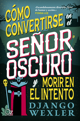 C�MO CONVERTIRSE EN EL SE�OR OSCURO Y MORIR EN EL INTENTO