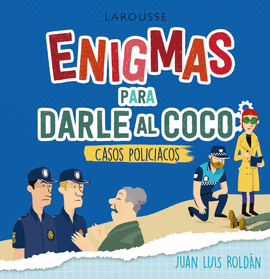 ENIGMAS PARA DARLE AL COCO CASOS POLICACOS