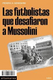 LAS FUTBOLISTAS QUE DESAFIARON A MUSSOLINI
