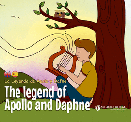 THE LEGEND OF APOLLO AND DAPHNE / LA LEYENDA DE APOLO Y DAFNE