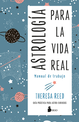 ASTROLOG�A PARA LA VIDA REAL. MANUAL DE TRABAJO