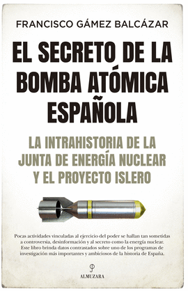 SECRETO DE LA BOMBA ATÓMICA ESPAÑOLA