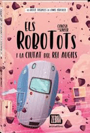 ELS ROBOTOTS I LA CIUTAT DEL REI AUGIES