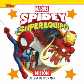 SPIDEY Y SU SUPEREQUIPO. MISIN EN CASA DE IRON MAN