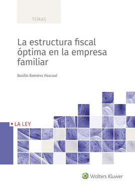 LA ESTRUCTURA FISCAL �PTIMA EN LA EMPRESA FAMILIAR