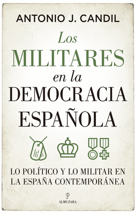 LOS MILITARES EN LA DEMOCRACIA ESPAÑOLA