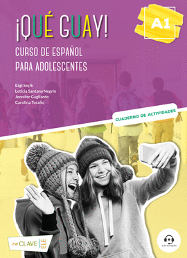 QU� GUAY A1 (CURSO DE ESPA�OL PARA ADOLESCENTES)