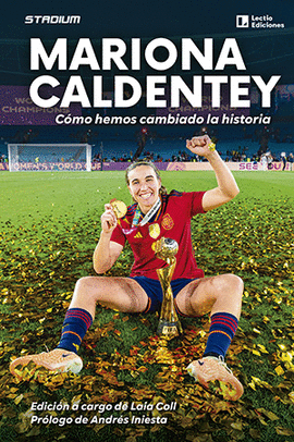 MARIONA CALDENTEY. CMO HEMOS CAMBIADO LA HISTORIA