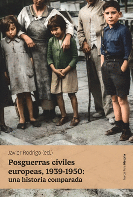 POSGUERRAS CIVILES EUROPEAS (1939-1950) UNA HISTORIA COMPARADA