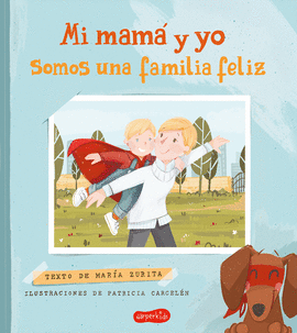 MI MAM� Y YO SOMOS UNA FAMILIA FELIZ