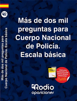 MS DE 2000 PREGUNTAS DE EXAMEN TIPO TEST PARA OPOSICIONES POLICA NACIONAL ESCALA BSICA