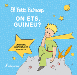 EL PETIT PRNCEP. ON ETS, GUINEU?