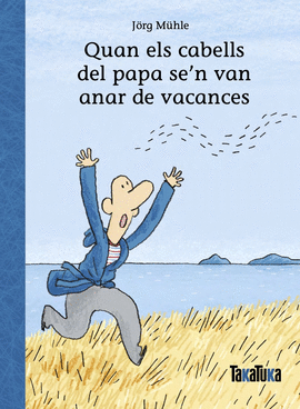 QUAN ELS CABELLS DEL PAPA SE'N VAN ANAR DE VACANCES