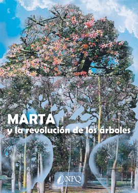 MARTA Y LA REVOLUCIÓN DE LOS ÁRBOLES