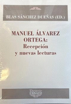 MANUEL �LVAREZ ORTEGA: RECEPCI�N Y NUEVAS LECTURAS