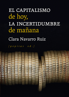EL CAPITALISMO DE HOY, LA INCERTIDUMBRE DE MA�ANA