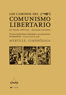 LOS CAMINOS DEL COMUNISMO LIBERTARIO EN ESPAA (1868-1937). SEGUNDO VOLUMEN