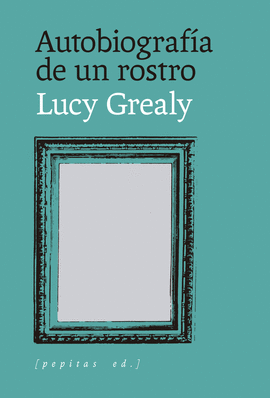AUTOBIOGRAFA DE UN ROSTRO