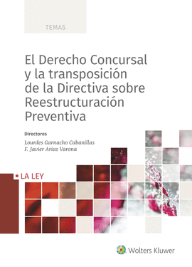 EL DERECHO CONCURSAL Y LA TRANSPOSICI�N DE LA DIRECTIVA SOBRE REESTRUCTURACI�N P