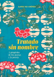 TRATADO SIN NOMBRE. A PROP�SITO DE LOS POETAS Y LA POES�A