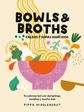 BOWLS & BROTHS CALDOS Y SOPAS ASI�TICOS