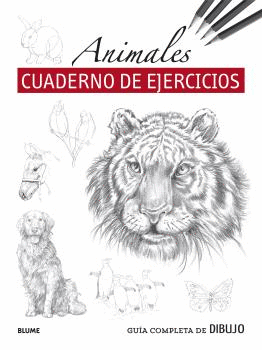 GUÍA COMPLETA DE DIBUJO ANIMALES (CUADERNO DE EJERCICIOS)